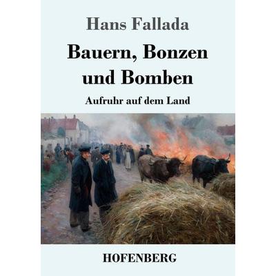Bauern, Bonzen und Bomben, Taschenbuch von Hans Fallada, Henricus - Edition Deutsche Klassik, 978-3-7437-5548-2