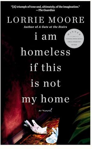Lorrie Moore - I Am Homeless If This Is Not My Home: A novel (Vintage Contemporaries) - Preis vom 09.10.2026 07:28:09 h