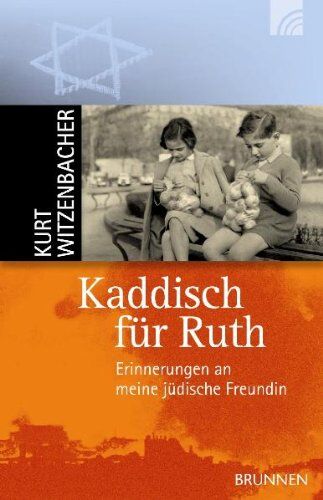 Kurt Witzenbacher - Kaddisch für Ruth. Erinnerungen an meine jüdische Freundin - Preis vom 09.10.2026 07:28:09 h