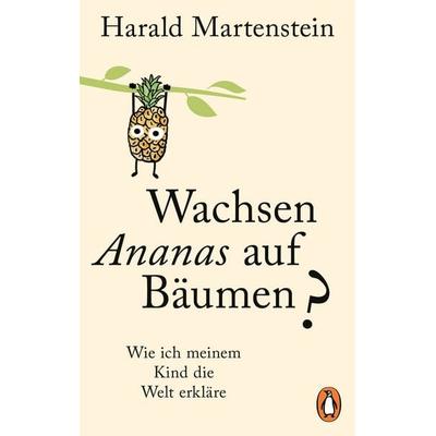 Wachsen Ananas auf Bäumen?, Taschenbuch von Harald Martenstein, Penguin