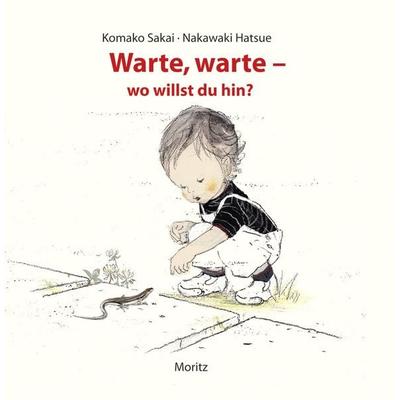 Warte, warte – wo willst du hin?, Gebundene Ausgabe von Komako Sakai,Nakawaki Hatsue, Moritz, 978-3-89565-282-0