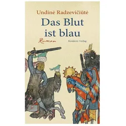 Das Blut ist blau, Belletristik von Undiné Radzevičiūtė