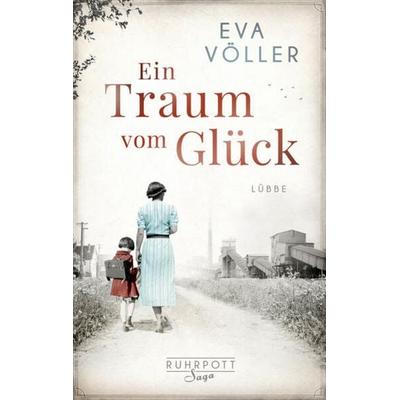 Ein Traum vom Glück, Taschenbuch von Eva Völler, Lübbe