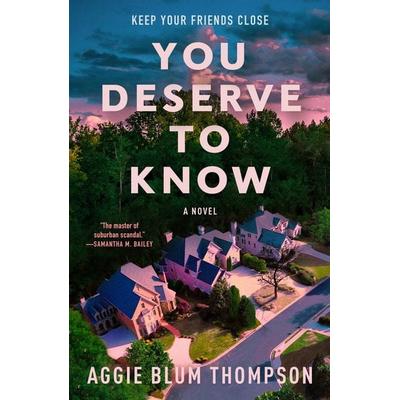 You Deserve to Know, Gebundene Ausgabe von Aggie Blum Thompson, Tor Publishing Group, 978-1-250-89201-0