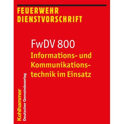 Informations- und Kommunikationstechnik im Einsatz, Taschenbuch von , Deutscher Gemeindeverlag, 978-3-555-02066-2