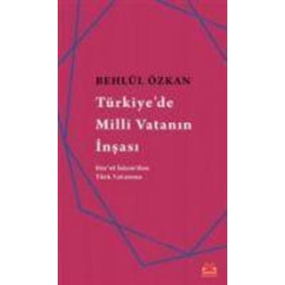 Türkiyede Milli Vatanin Insasi, Taschenbuch von Behlül Özkan, Kirmizikedi Yayinevi