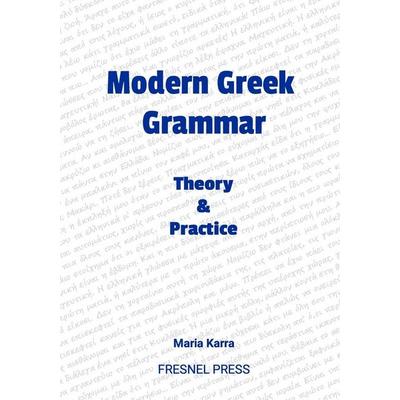 Modern Greek Grammar Theory and Practice, Taschenbuch von Maria Karra, Fresnel Press, 978-1-958312-41-4