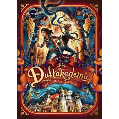 Die Duftakademie (2). Gefährliches Geflüster, Gebundene Ausgabe von Anna Ruhe, Arena, 978-3-401-60597-5