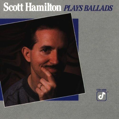 Scott Hamilton - Plays Ballads - Preis vom 15.10.2026 23:06:25 h