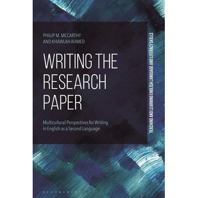 Writing the Research Paper, Gebundene Ausgabe von Philip M. McCarthy,Khawlah Ahmed, Bloomsbury USA, 978-1-350-16415-4