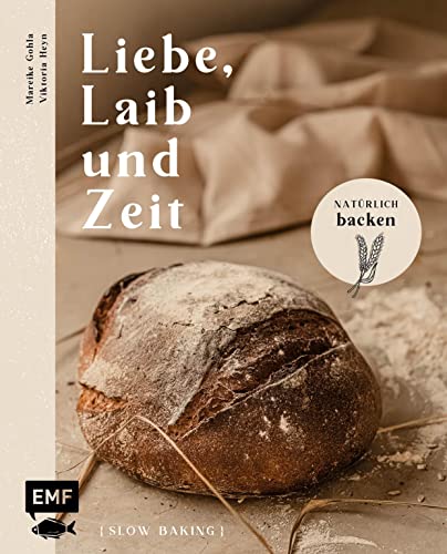 Mareike Gohla - Liebe, Laib und Zeit – Natürlich Brot backen: 70 Rezepte: Buchweizen-Sauerteigbrot, Walnussbrot, Franzbrötchen, Zucchini-Zitronen-Kuchen mit Pistazienguss und mehr - Preis vom 30.09.2026 09:01:18 h