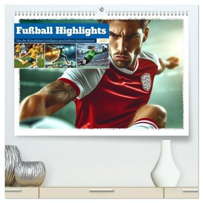 Fußball Highlights - Von der KI geschaffene Spielmomente (hochwertiger Premium Wandkalender 2027 DIN A2 quer), Kunstdruck in Hochglanz