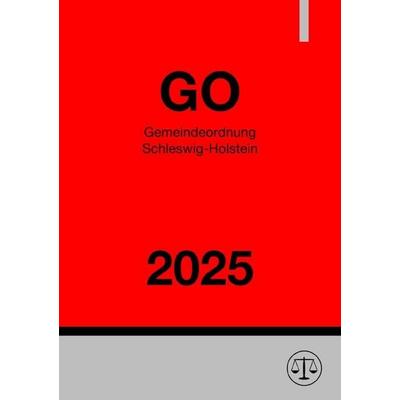 Gemeindeordnung Schleswig-Holstein - GO 2025, Taschenbuch von Gesetze24 Deutschland, Epubli, 978-3-8197-5813-3
