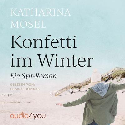 Konfetti im Winter - Katharina Mosel, Audio, 9783988180896