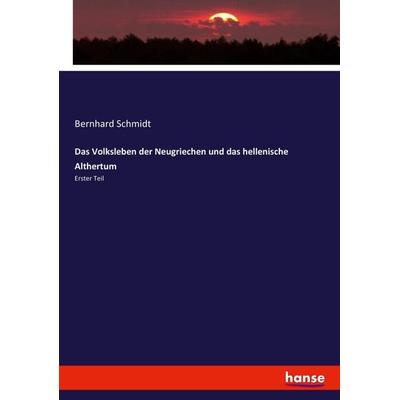 Das Volksleben der Neugriechen und das hellenische Althertum, Taschenbuch von Bernhard Schmid, Hansebooks, 978-3-7433-1022-3
