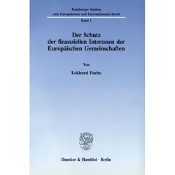 Der Schutz der finanziellen Interessen der Europäischen Gemeinschaften., Fachbücher von Eckhard Pache