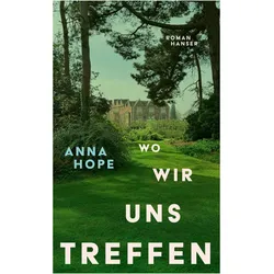 Wo wir uns treffen, Belletristik von Anna Hope