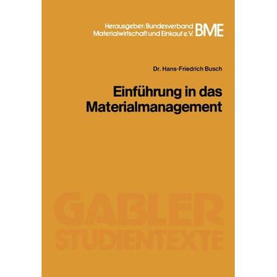 Einführung in das Materialmanagement, Taschenbuch von Hans F. Busch, Betriebswirtschaftlicher Verlag Gabler, 978-3-409-00611-8