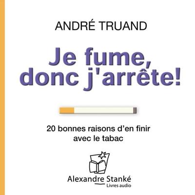 Je fume donc j'arrête - André Truand, Audio, 9782895581673