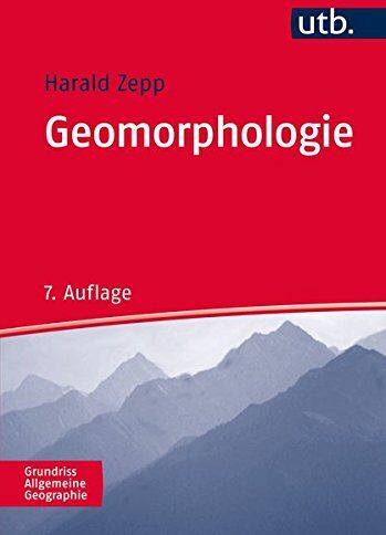 Harald Zepp - Geomorphologie: Eine Einführung (Grundriss Allgemeine Geographie, Band 2164) - Preis vom 11.10.2026 15:43:13 h