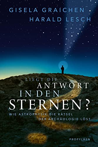 Gisela Graichen - Liegt die Antwort in den Sternen?: Wie Astrophysik die Rätsel der Archäologie löst Das perfekte Geschenk für alle TerraX-Fans - Preis vom 13.10.2026 19:28:25 h