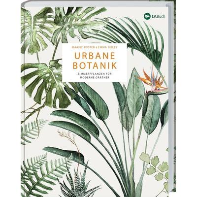 Urbane Botanik, Gebundene Ausgabe von Emma Sibley, Landwirtschaftsvlg Münster, 978-3-7843-5504-7