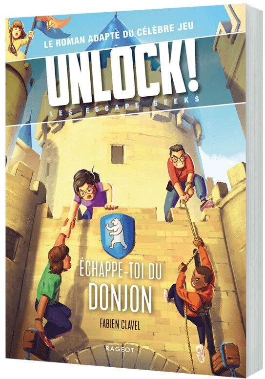 Rageot Unlock ! Les Escape Geeks - Échappe-toi du donjon !