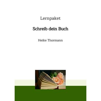 Lernpaket: Schreib dein Buch, Gebundene Ausgabe von Heike Thormann, Tredition, 978-3-347-90269-5