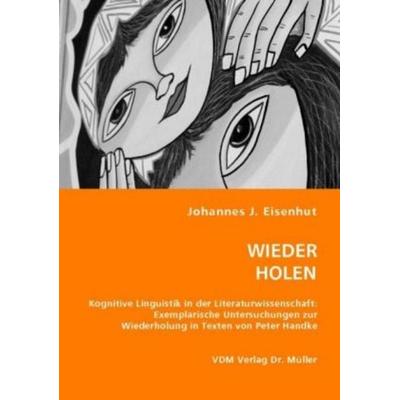 Wieder holen, Taschenbuch von Johannes J. Eisenhut, VDM, 978-3-8364-3229-0