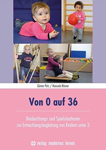 Günter Pütz - Von 0 auf 36: Beobachtungs- und Spielsituationen zur Entwicklungsbegleitung von Kindern unter 3 - Preis vom 10.10.2026 11:48:34 h