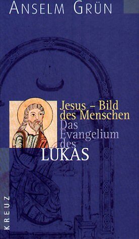 Anselm Grün - Jesus - Bild des Menschen: Das Evangelium des Lukas - Preis vom 09.10.2026 07:28:09 h