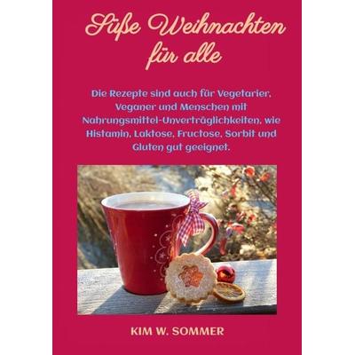 Süße Weihnachten für alle, Taschenbuch von Kim W. Sommer, Tredition, 978-3-384-37167-6