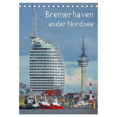 Bremerhaven an der Nordsee (Tischkalender 2027 DIN A5 hoch), CALVENDO Monatskalender