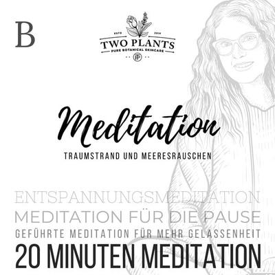 Meditation Traumstrand und Meeresrauschen - Meditation B - 20 Minuten Meditation - Christiane M. Heyn, Audio, 4061707539961