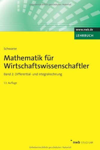 Jochen Schwarze - Mathematik für Wirtschaftswissenschaftler 2: Differential- und Integralrechnung - Preis vom 30.09.2026 09:01:18 h