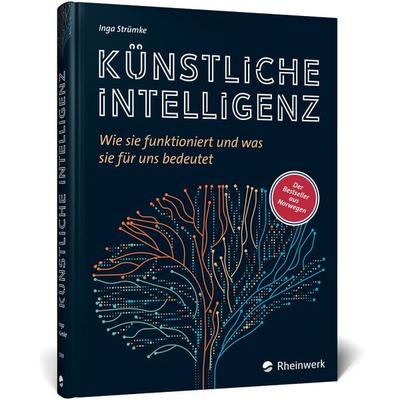 Künstliche Intelligenz, Gebundene Ausgabe von Inga Strümke, Rheinwerk, 978-3-367-10289-1