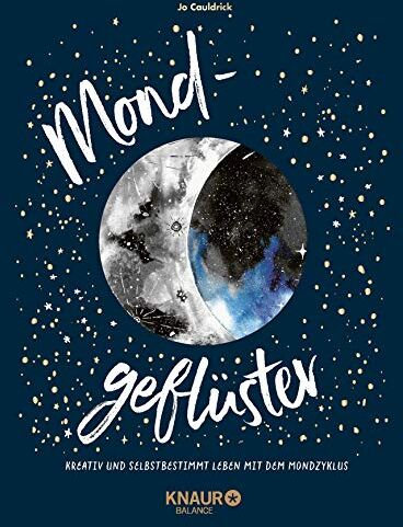 Jo Cauldrick - Mondgeflüster: Kreativ und selbstbestimmt leben mit dem Mondzyklus - Preis vom 09.10.2026 07:28:09 h