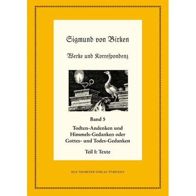 Todten-Andenken und Himmels-Gedanken, Gebundene Ausgabe von , De Gruyter, 978-3-11-023018-5