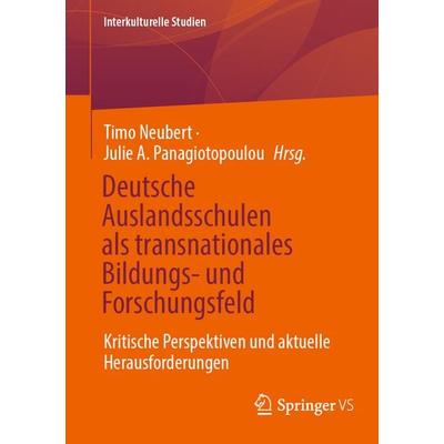 Deutsche Auslandsschulen als transnationales Bildungs- und Forschungsfeld, Taschenbuch von , Springer Fachmedien Wiesbaden GmbH, 978-3-658-50300-0