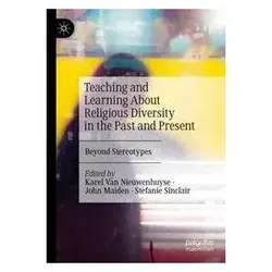 Teaching and Learning About Religious Diversity in the Past and Present, Fachbücher von Karel Van Nieuwenhuyse, Stefanie Sinclair, John Maiden
