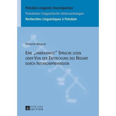 Eine «unbekannte» Sprache lesen «oder» Von der Entdeckung des Nissart durch Interkomprehension, Gebundene Ausgabe von Stefanie Wagner, Peter Lang