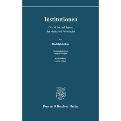 Institutionen., Gebundene Ausgabe von Rudolph Sohm, Duncker & Humblot, 978-3-428-01416-3
