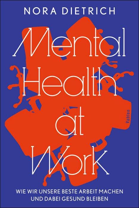 Nora Dietrich - Mental Health at Work: Wie wir unsere beste Arbeit machen und dabei gesund bleiben - Preis vom 15.10.2026 23:06:25 h
