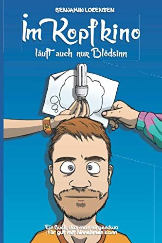 Benjamin Lorenzen - Im Kopfkino läuft auch nur Blödsinn: Ein Buch, das man nirgendwo für gut mit hinnehmen kann - Preis vom 13.10.2026 11:25:28 h