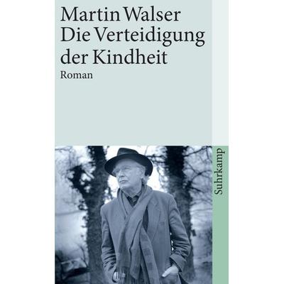 Die Verteidigung der Kindheit, Taschenbuch von Martin Walser, Suhrkamp