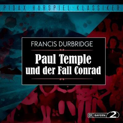 Paul Temple und der Fall Conrad - Francis Durbridge, Audio, 4042564187007