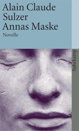 Sulzer, Alain Claude - Annas Maske: Novelle (suhrkamp taschenbuch) - Preis vom 18.10.2026 19:22:15 h