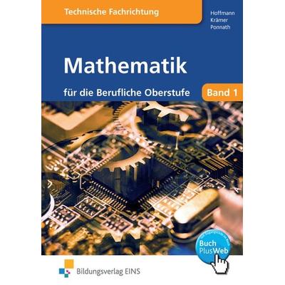 Mathematik für die Berufliche Oberstufe technische Ausbildungsrichtung, Taschenbuch von Manfred Hoffmann,Norbert Krämer,Georg Ponnath, Westermann
