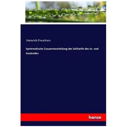 Systematische Zusammenstellung der Zolltarife des In- und Auslandes, Fachbücher von Heinrich Preschers
