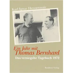 Ein Jahr mit Thomas Bernhard, Belletristik von Karl Ignaz Hennetmair